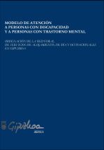 Modelo de atenci&oacute;n a personas con discapacidad y a personas con trastorno mental. Ordenaci&oacute;n de la red foral de servicios de alojamiento, de d&iacute;a y ocupacionales en Gipuzkoa