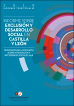 Informe sobre exclusi&oacute;n y desarrollo social en Castilla y Le&oacute;n. Resultados de la Encuesta sobre Integraci&oacute;n y Necesidades Sociales 2018